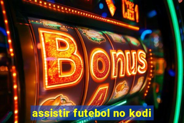 assistir futebol no kodi